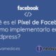 ¿Qué es el Píxel de facebook y cómo implementarlo en wordpress?