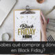 ¿Sabes qué comprar y dónde en Black Friday?